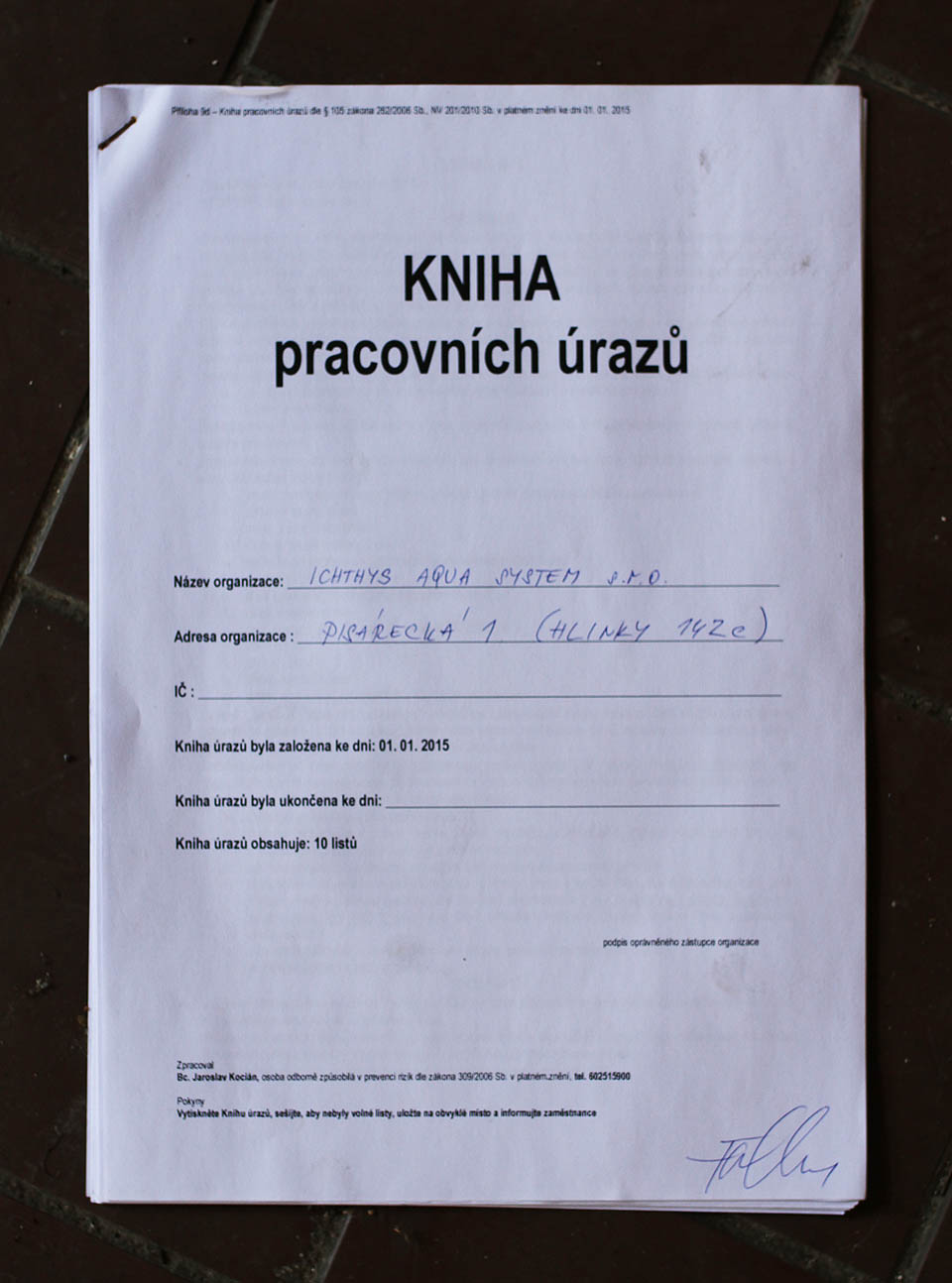 Kniha pracovních úrazů zůstala během takřka dvouletého působení společnosti Ichtys Aqua System prázdná. Smrtelné úrazy ryb se do ní ovšem obvykle nzapisují. Kniha pracovních úrazů zůstala během takřka dvouletého působení společnosti Ichtys Aqua System prázdná. Smrtelné úrazy ryb se do ní ovšem obvykle nzapisují.