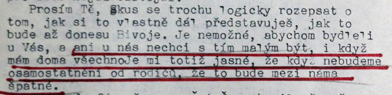 Později vcelku jasně sděluje, že „když nebudou novomanželé osamostatnění od rodičů, že to bude mezi nimi špatné“. Osamostatnit se však nedokázala a tak to špatné bylo. Později vcelku jasně sděluje, že „když nebudou novomanželé osamostatnění od rodičů, že to bude mezi nimi špatné“. Osamostatnit se však nedokázala a tak to špatné bylo.