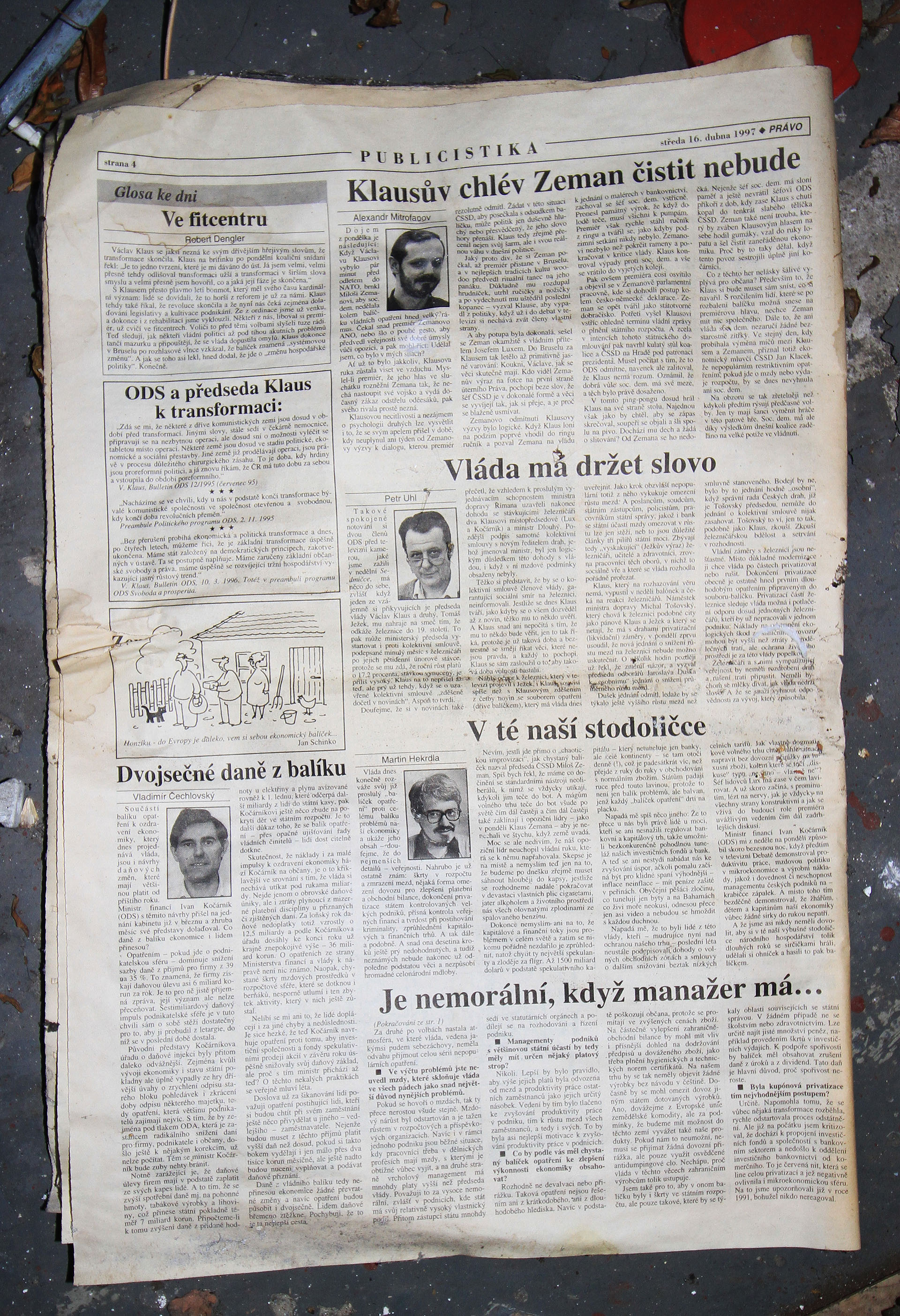 Právo z dubna 1997 svědčí o postupném střízlivění české společnosti z období kupónové provatizace. Povšimněte si dodnes frekventovaných jmen. Právo z dubna 1997 svědčí o postupném střízlivění české společnosti z období kupónové provatizace. Povšimněte si dodnes frekventovaných jmen.